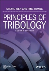 Principles of Tribology - Shizhu Wen ; Ping Huang - 9781119214915