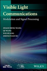 Visible Light Communications - Zhaocheng Wang ; Qi Wang ; Wei Huang ; Zhengyuan Xu - 9781119331858