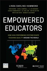 Empowered Educators - Linda Darling-Hammond ; Dion Burns ; Carol Campbell ; A. Lin Goodwin ; Karen Hammerness ; Ann McIntyre ; Mistilina Sato ; Ken Zeichner ; Ee-Ling Low - 9781119369578