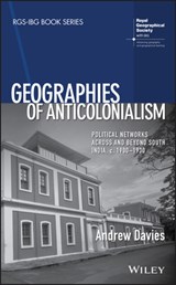 Geographies of Anticolonialism - Andrew Davies - 9781119381549