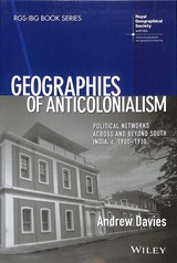 Geographies of Anticolonialism - Andrew Davies - 9781119381556