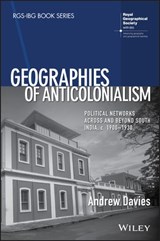 Geographies of Anticolonialism - Andrew Davies - 9781119381563