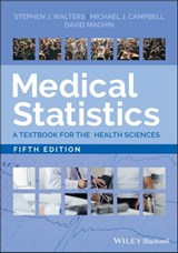Medical Statistics - Stephen J. Walters ; Michael J. Campbell ; David Machin - 9781119423652
