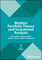 Modern Portfolio Theory and Investment Analysis - Edwin J. (New York University) Elton ; Martin J. (New York University) Gruber ; Stephen J. (Leonard N. Stern School of Business Brown ; William N. (Yale University) Goetzmann - 9781119427292