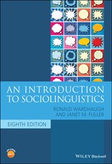 An Introduction to Sociolinguistics - Ronald (University of Toronto) Wardhaugh ; Janet M. (Southern Illinois University Carbondale) Fuller - 9781119473428