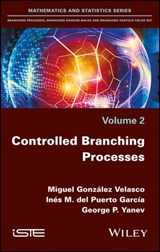 Controlled Branching Processes - George Petrov Yanev ; Miguel González Velasco ; Inés María del Puerto García - 9781119484561