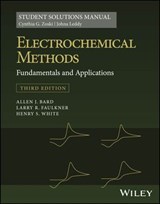 Electrochemical Methods: Fundamentals and Applications, 3e Student Solutions Manual - Cynthia G. Zoski ; Johna Leddy ; Allen J. Bard ; Larry R. Faulkner ; Henry S. White - 9781119524106