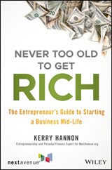 Never Too Old to Get Rich - Kerry E. Hannon - 9781119547907