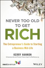 Never Too Old to Get Rich - Kerry E. Hannon - 9781119547914