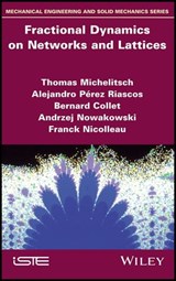 Fractional Dynamics on Networks and Lattices - Thomas Michelitsch ; Alejandro Perez Riascos ; Bernard Collet ; Andrzej Nowakowski ; Franck Nicolleau - 9781119608219