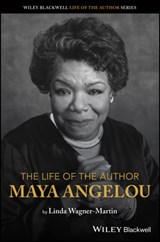 The Life of the Author: Maya Angelou - Linda (University of North Carolina at Chapel Hill Wagner-Martin - 9781119629108