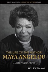 The Life of the Author: Maya Angelou - Linda Wagner-Martin - 9781119629122