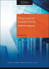 Alternative Investments - CAIA Association ; Donald R. Chambers ; Hossein B. Kazemi ; Keith H. Black - 9781119651703