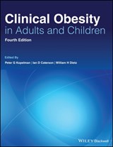 Clinical Obesity in Adults and Children - KOPELMAN,  Peter G. (Queen Mary's School of Medicine and Dentistry, London; University of East Anglia, Norwich) ; Caterson, Ian D. (University of Sydney, Sydney, NSW, Australia) ; Dietz, William H. (Div. of Nutrition and Physical Activity, Centers for Disease Control and Prevention, Atlanta, GA) - 9781119695271