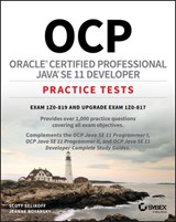 OCP Oracle Certified Professional Java SE 11 Developer Practice Tests - Exam 1Z0-819 and Upgrade Exam 1Z0-817 - J Boyarsky - 9781119696131