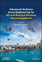 Advanced Antenna Array Engineering for 6G and Beyond Wireless Communications - Yingjie Jay Guo ; Richard W. Ziolkowski - 9781119712923