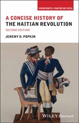 A Concise History of the Haitian Revolution - Jeremy D. (University of Kentucky Popkin - 9781119746331