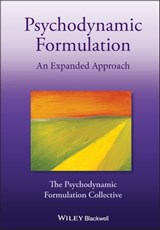 Psychodynamic Formulation - The Psychodynamic Formulation Collective ; Ali Shirin ; Deborah L. Cabaniss ; Sabrina Cherry ; Angela Coombs ; Carolyn J. Douglas ; Jack Drescher ; Ruth L. Graver ; Sandra Park ; Aaron Reliford ; Anna R. Schwartz ; Susan C. Vaughan - 9781119797289