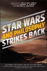 Star Wars and Philosophy Strikes Back - Jason T. (Indiana University-Purdue University Indianapolis Eberl ; Kevin S. (Eastern Washington University Decker - 9781119841432