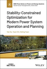 Stability-Constrained Optimization for Modern Power System Operation and Planning - Yan Xu ; Yuan Chi ; Heling Yuan - 9781119848882