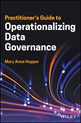 Practitioner's Guide to Operationalizing Data Governance - HOPPER,  Mary Anne - 9781119851424
