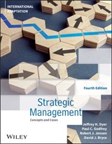 Strategic Management - Jeffrey H. (Brigham Young University) Dyer ; Paul C. (Brigham Young University) Godfrey ; Robert J. (Brigham Young University) Jensen ; David J. (Brigham Young University) Bryce - 9781119889090