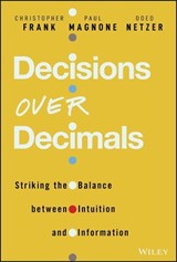 Decisions Over Decimals - Christopher J. Frank ; Paul F. Magnone ; Oded Netzer - 9781119898481