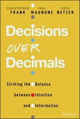 Decisions Over Decimals - Christopher J. Frank ; Paul F. Magnone ; Oded Netzer - 9781119898498
