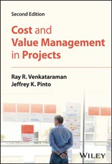 Cost and Value Management in Projects - RAY R. (PENN STATE UNIVERSITY - ERIE,  PA) Venkataraman ; Jeffrey K. (Penn State University - Erie, PA) Pinto - 9781119933540