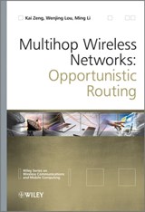 Multihop Wireless Networks - Kai Zeng ; Wenjing Lou ; Ming Li - 9781119974291