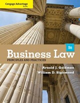 Cengage Advantage Books: Business Law: Principles and Practices - Arnold (Law Firm of Goldman & Goldman) Goldman ; William D. (Monroe Community College) Sigismond - 9781133586562