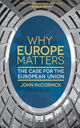 Why Europe Matters - MCCORMICK,  John (Indiana University, USA) - 9781137016881
