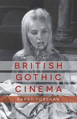 British Gothic Cinema - Barry Forshaw - 9781137300317