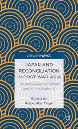 Japan and Reconciliation in Post-War Asia - TOGO,  Kazuhiko - 9781137301222