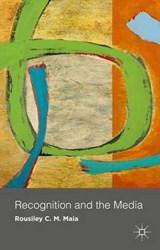 Recognition and the Media - MAIA,  Rousiley C. M. - 9781137310422