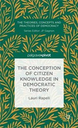 The Conception of Citizen Knowledge in Democratic Theory | L. Rapeli | 