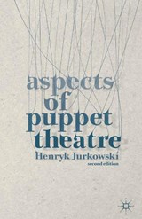 Aspects of Puppet Theatre - Henryk Jurkowski ; Penny Francis - 9781137338440