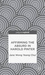 Affirming the Absurd in Harold Pinter - WONG YEANG CHUI,  Jane - 9781137345349