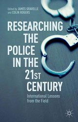 Researching the Police in the 21st Century - Colin Rogers ; James Gravelle - 9781137357472