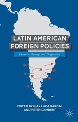 Latin American Foreign Policies - Peter Lambert - 9781137361769