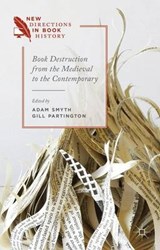 Book Destruction from the Medieval to the Contemporary - PARTINGTON,  Gillian - 9781137367655