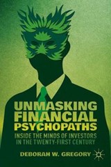 Unmasking Financial Psychopaths - GREGORY,  Deborah W. - 9781137370754