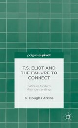 T.S. Eliot and the Failure to Connect - ATKINS,  G. - 9781137375742