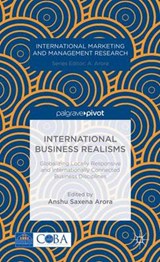 International Business Realisms: Globalizing Locally Responsive and Internationally Connected Business Disciplines - ARORA,  A. - 9781137379078
