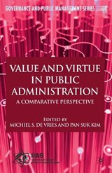 Value and Virtue in Public Administration - DE VRIES,  Michiel S. ; Kim, P. - 9781137387981