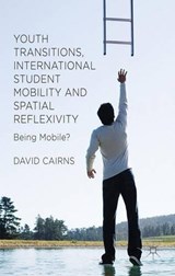 Youth Transitions, International Student Mobility and Spatial Reflexivity - CAIRNS,  David - 9781137388506
