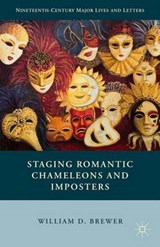 Staging Romantic Chameleons and Imposters - BREWER,  William D. - 9781137389213