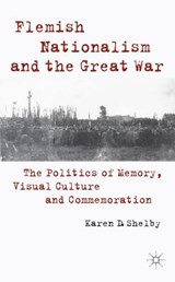 Flemish Nationalism and the Great War - SHELBY,  Karen - 9781137391711