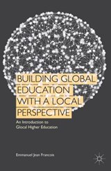 Building Global Education with a Local Perspective - JEAN FRANCOIS,  Emmanuel - 9781137391742