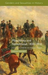 Masculinity and Nationhood, 1830-1910 - HOEGAERTS,  Josephine - 9781137391995